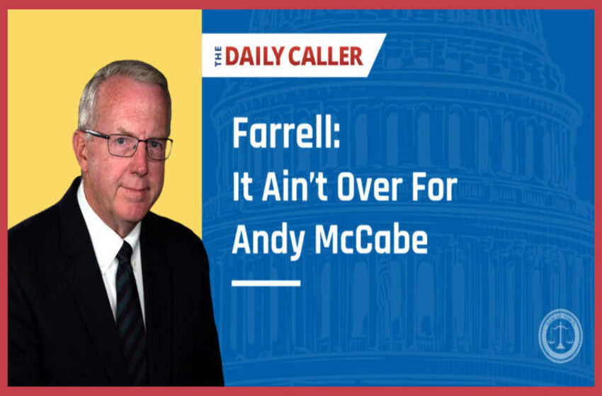  FARRELL: It Ain’t Over For Andy McCabe