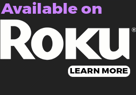 Learn more about our Roku channel