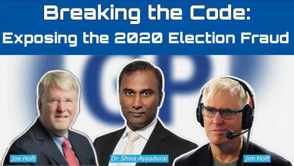  DON”T MISS THIS… Breaking the Code: Exposing the 2020 Election Fraud with Dr. Shiva Ayyadurai, Joe Hoft and Jim Hoft from Gateway Pundit – Tuesday at 3 PM ET