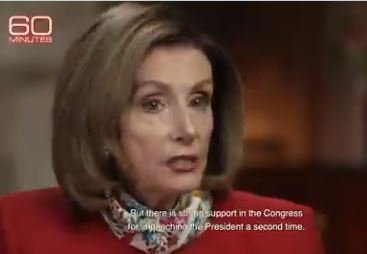  THERE IT IS: Evil Pelosi Admits in “60 Minutes” Tongue-Bath Interview that Motivation for Impeachment Is To Ensure “He Never Runs Again” (VIDEO)