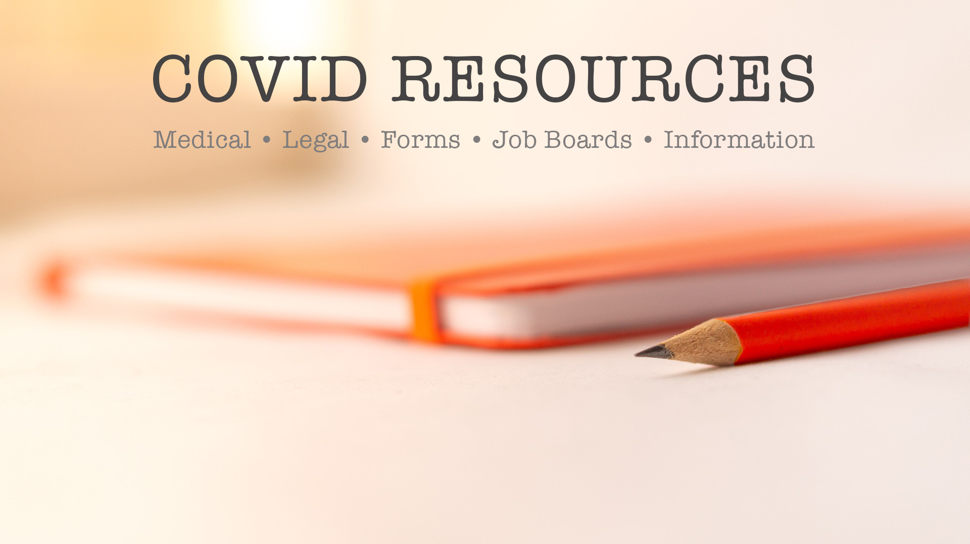  Covid-19 Resources: Medical, Legal, Forms, Jobs & Other Critical Information