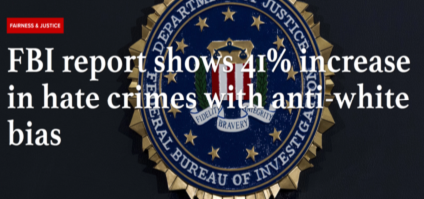  FBI report shows 41% increase in hate crimes with anti-white bias!!!