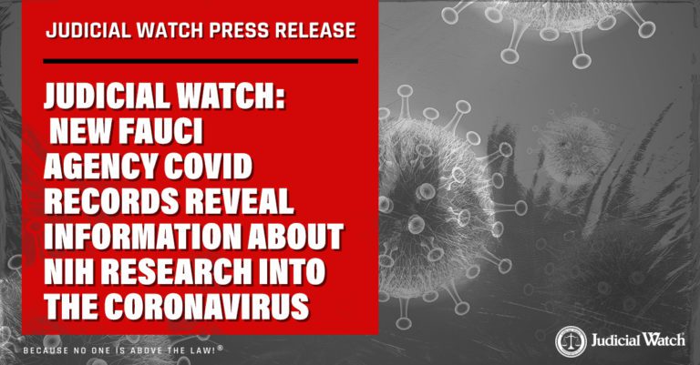  Judicial Watch: New Fauci Agency COVID Records Reveal Information about NIH Research into the Coronavirus