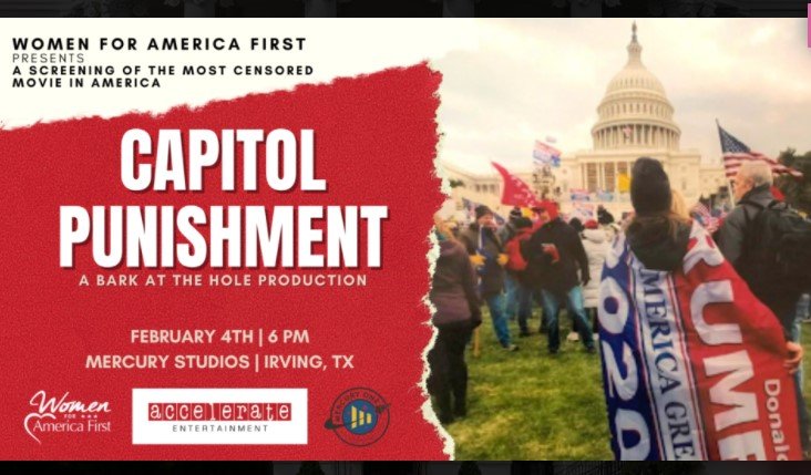  Women for America First Special Screening of J-6 Movie Capitol Punishment – Friday, February 4th in Irving, TX – Doors Open at 6:45 PM