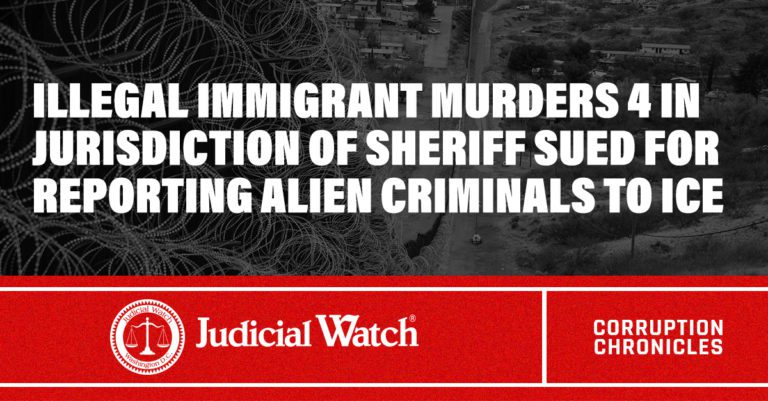  Illegal Immigrant Murders 4 in Jurisdiction of Sheriff Sued for Reporting Alien Criminals to ICE