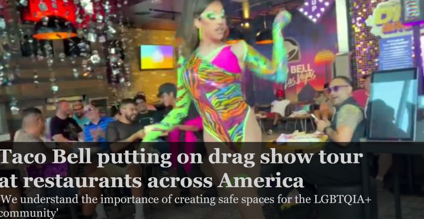 THE LEFT UNHINGED! Taco Bell putting on drag show tour at restaurants across America