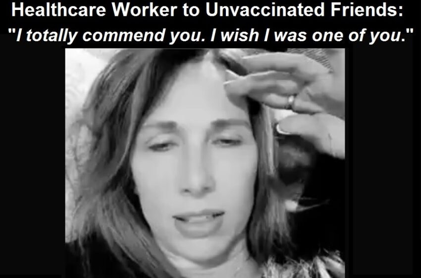  Vaccine Damaged Healthcare Worker to Unvaccinated I Wish I Were One of You