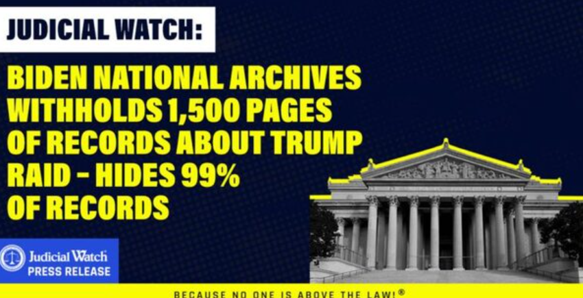  Judicial Watch: Biden National Archives Withholds 1,500 Pages of Records about Trump Raid – Hides 99% of Records