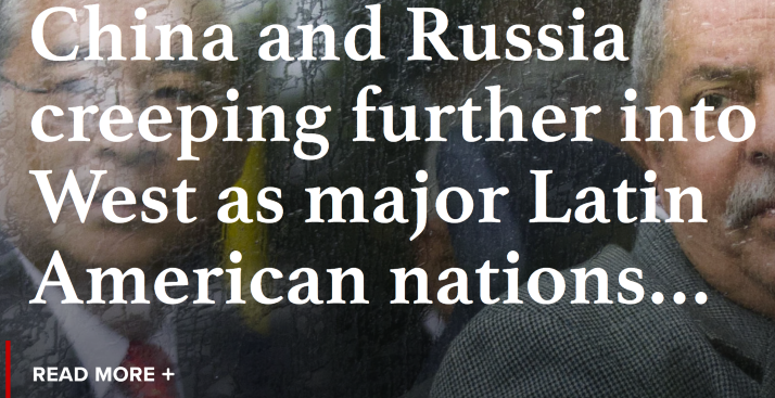  China and Russia creeping further into West as major Latin American nations reject the US