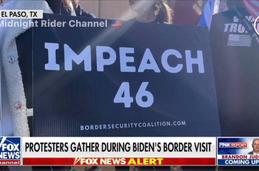  “IMPEACH 46” – HUNDREDS OF PROTESTERS Greet Joe Biden in El Paso In His First Visit to Open Border (VIDEO)