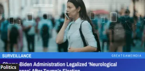  Obama-Biden Administration Legalized Neurological Surveillance After Trump’s Election