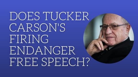  The Dershow: Does Tucker Carlson’s firing endanger free speech?