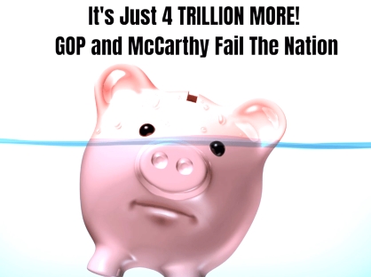  It’s Just 4 TRILLION MORE! GOP and McCarthy Fail The Nation – Full Details Exposed