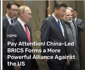  Pay Attention! China-Led BRICS Forms a More Powerful Alliance Against the US