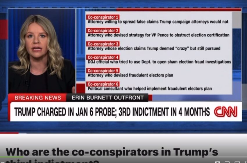  DOJ Leaks Names Five Co-Conspirators in Trump Indictment Including Three Lawyers to CNN – Another Leak by Biden’s DOJ!