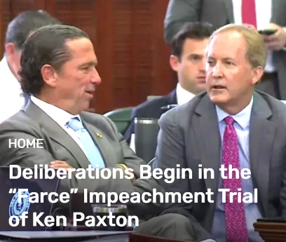  Deliberations Begin in the “Farce” Impeachment Trial of Ken Paxton