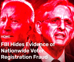 FBI Hides Evidence of Nationwide Voter Registration Fraud