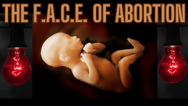  The F.A.C.E. Of Abortion – This Is A Tough Discussion
