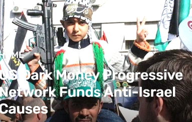  US Dark Money Progressive Network Funds Anti-Israel Causes