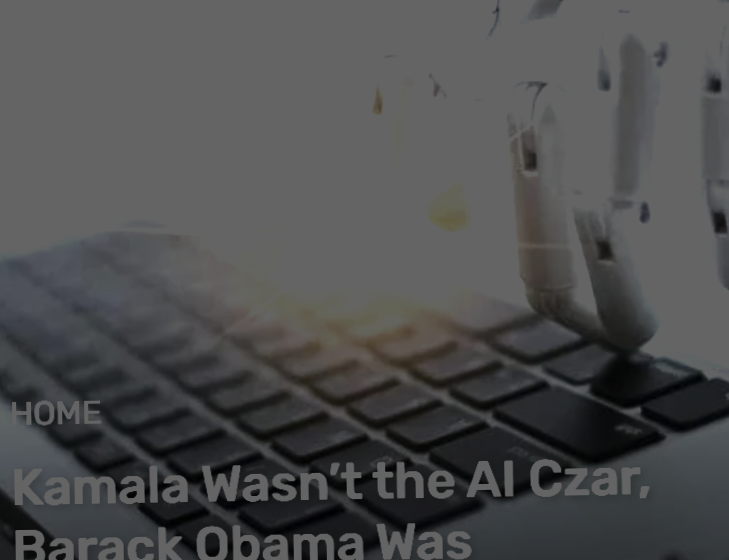  Kamala Wasn’t the AI Czar, Barack Obama Was