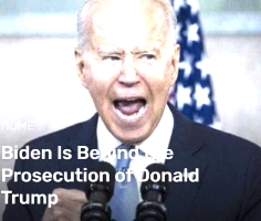  Biden Is Behind the Prosecution of Donald Trump