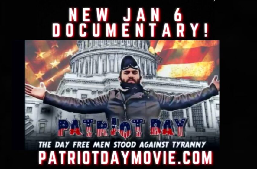  New January 6 Documetary PATRIOTS DAY To Premiere on The Gateway Pundit: ‘THE DAY FREE MEN STOOD AGAINST TYRANNY’