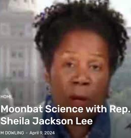  Moonbat Science with Rep. Sheila Jackson Lee