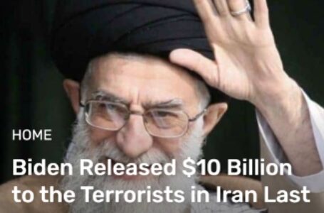 Biden Released $10 Billion to the Terrorists in Iran Last Month