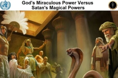 God’s Power to Perform Miracles vs. Satan’s Magic and Sorcery