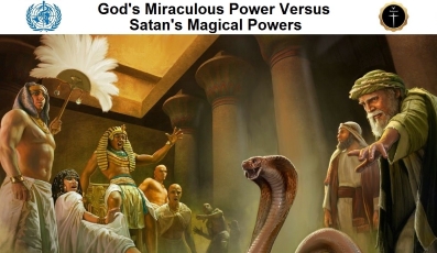  God’s Power to Perform Miracles vs. Satan’s Magic and Sorcery