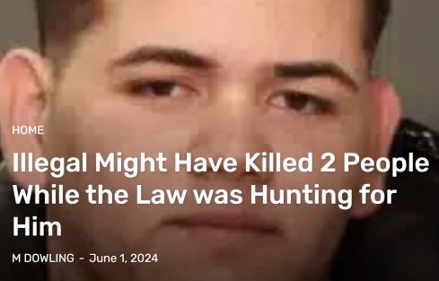  Illegal Might Have Killed 2 People While the Law was Hunting for Him