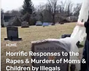  Horrific Responses to the Rapes & Murders of Moms & Children by Illegals